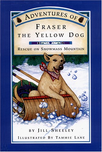 Adventures of Fraser the Yellow Dog: Rescue on Snowmass Mountain Books