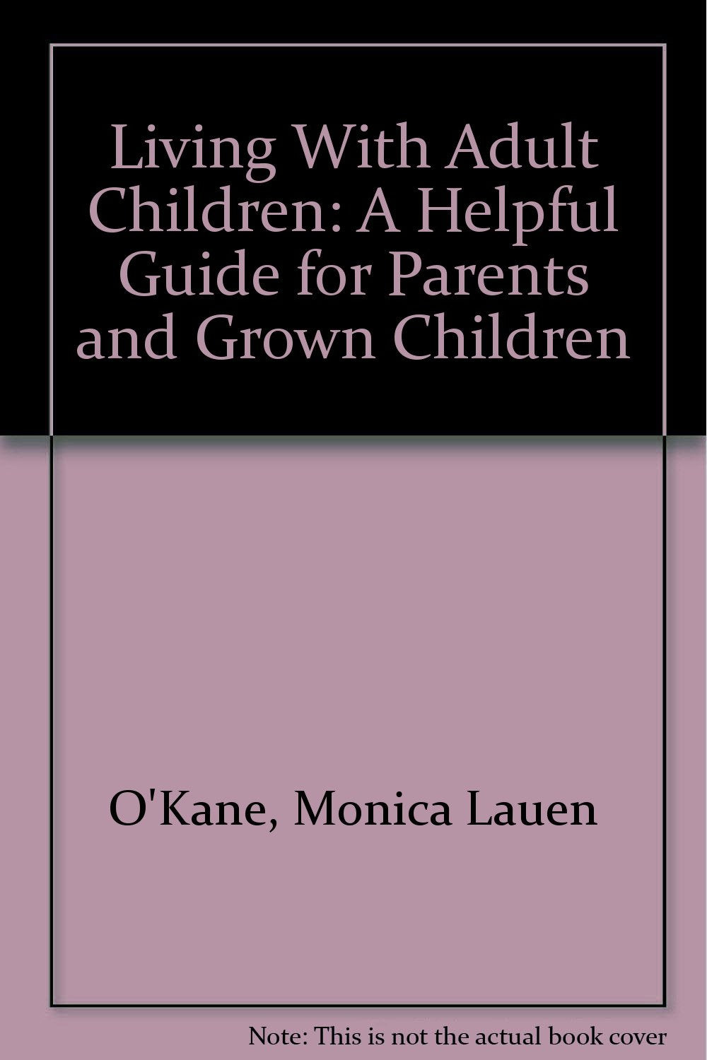 Living With Adult Children: A Helpful Guide for Parents and Grown Children book