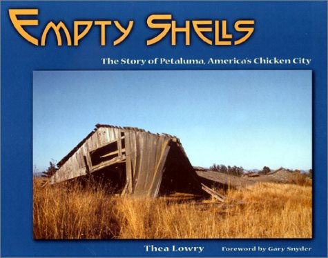 Empty Shells: The Story of Petaluma, America's Chicken City (Chicken House Chronicles) Books