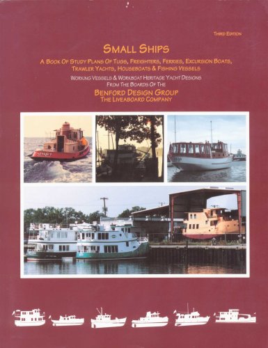 Small Ships: A Book of Study Plans for Tugs, Freighter, Ferries, Excursion Boats, Trawler Yachts, Houseboats & Fishing Vessels book
