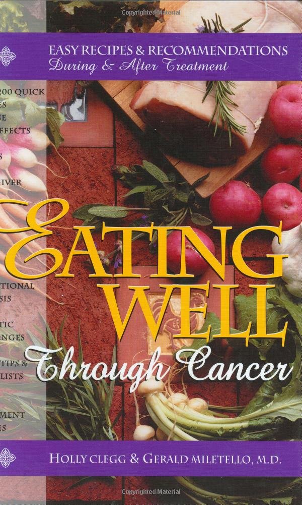 Eating Well Through Cancer: Easy Recipes & Recommendations During & After Treatment book