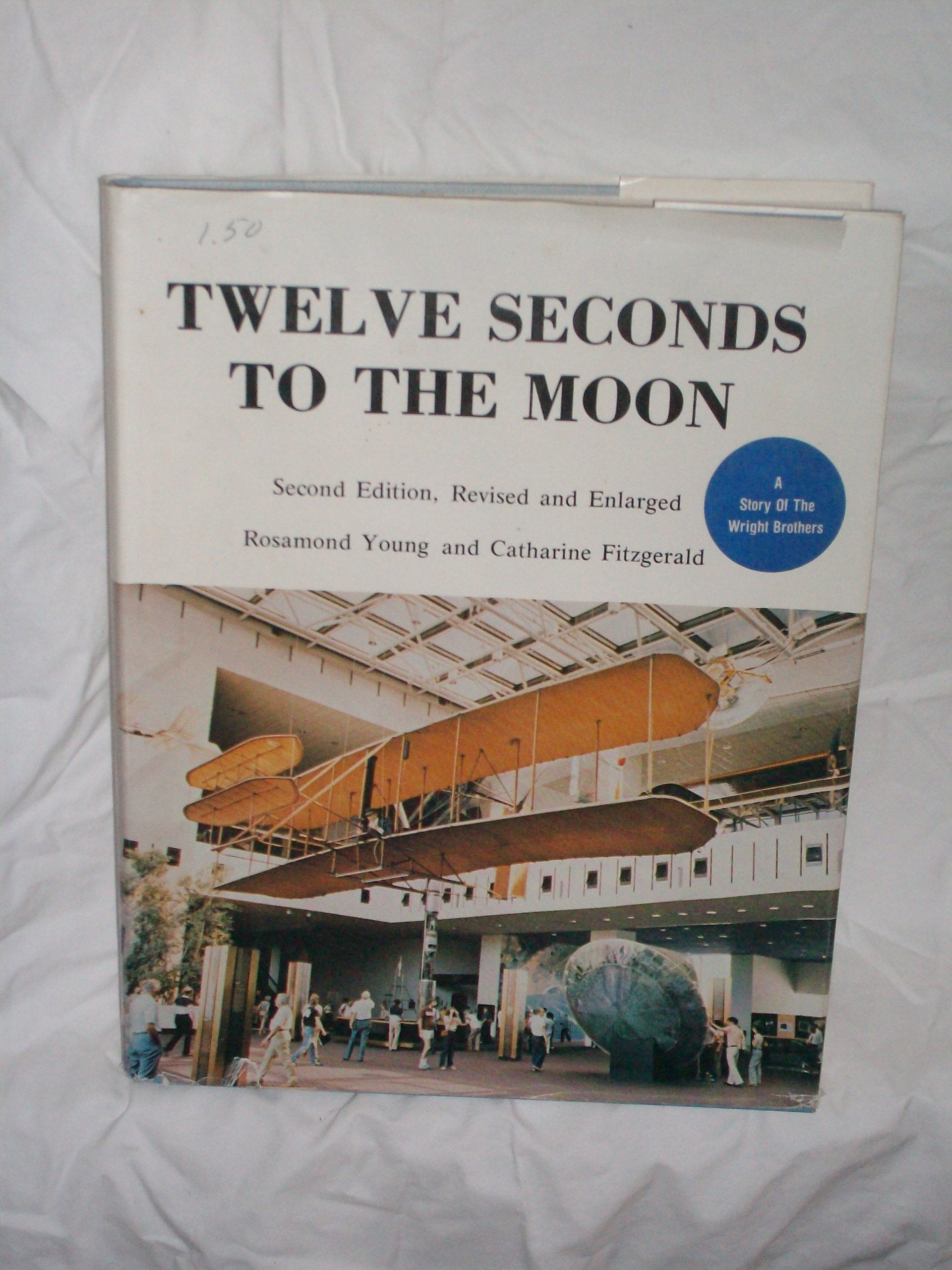 Twelve Seconds to the Moon: A Story of the Wright Brothers book