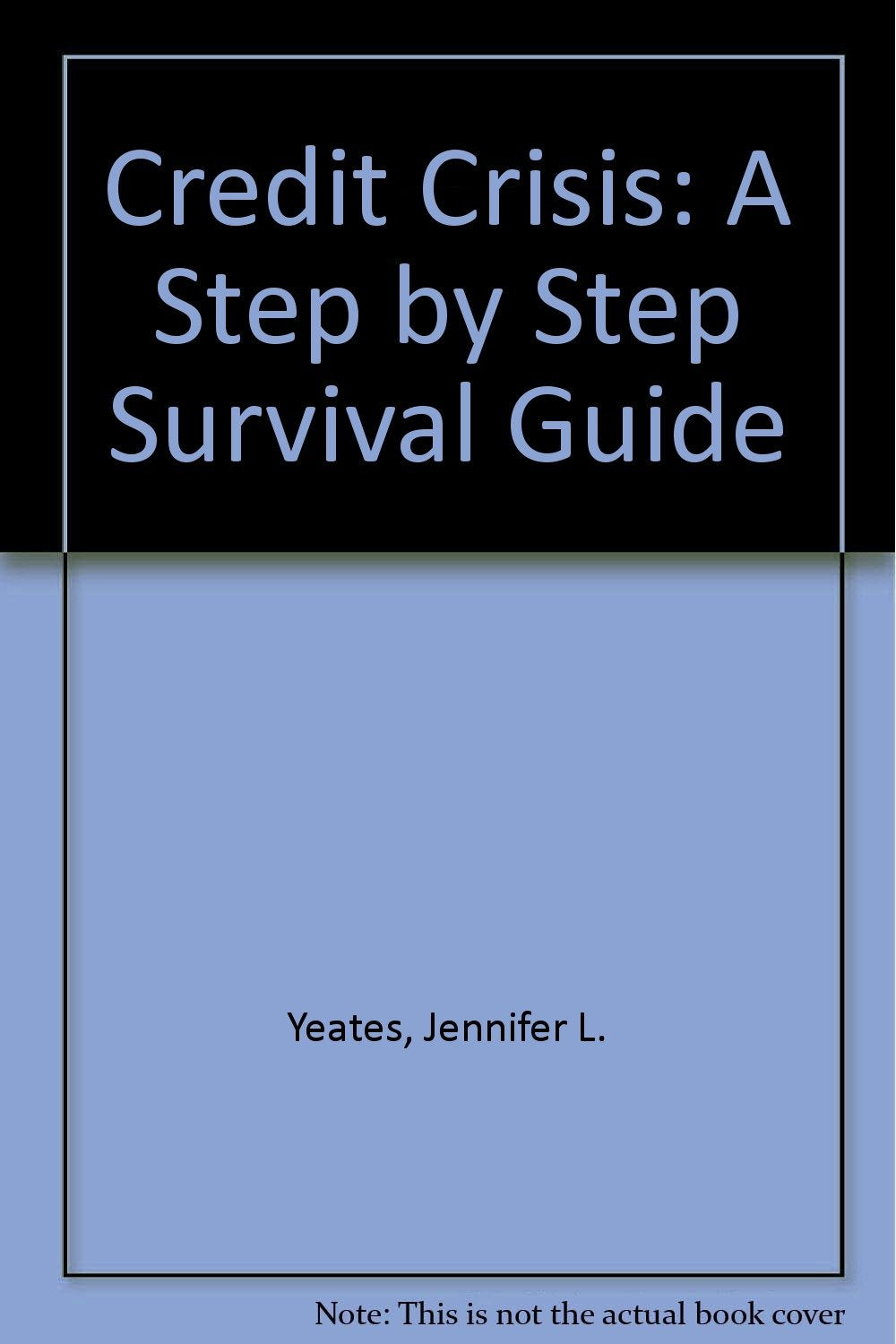 Product Image: Credit Crisis: A Step by Step Survival Guide