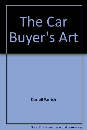 The car buyer's art: How to beat the salesman at his own game Books