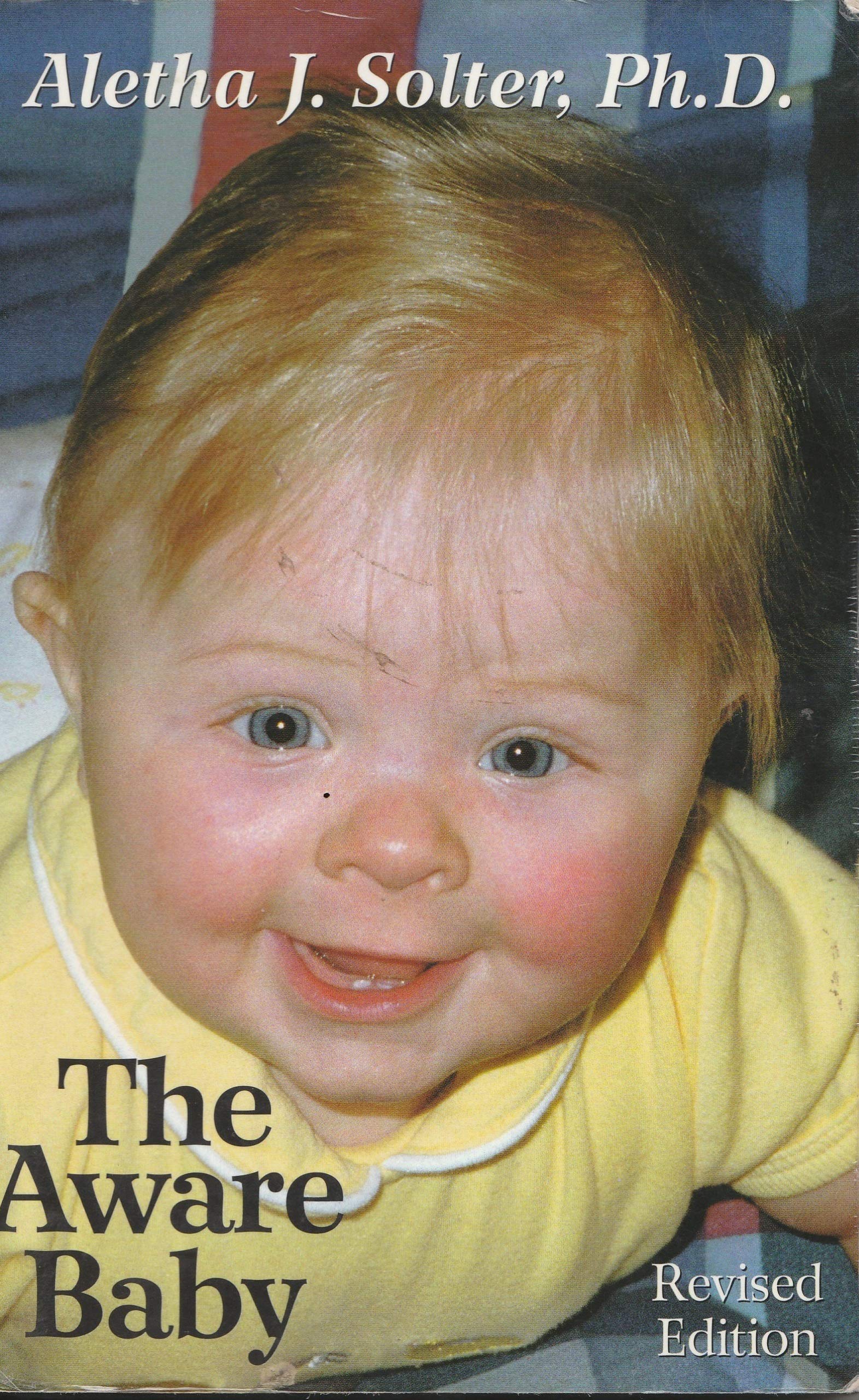 The Aware Baby: a New Approach to Parenting Parents & Children