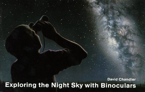 Exploring the Night Sky With Binoculars: A Companion to the Night Sky Star Dial Books
