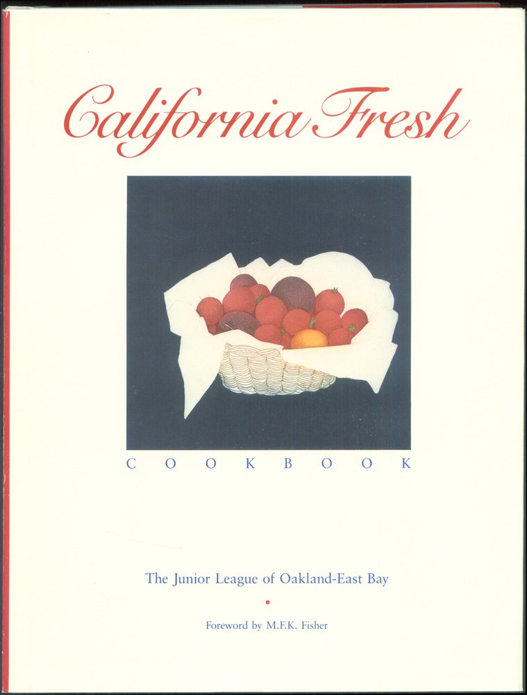 California Fresh Cookbook Cooking & Enjoying