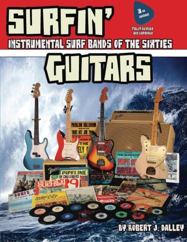Surfin' Guitars: Instrumental Surf Bands of the Sixties Arts & Music
