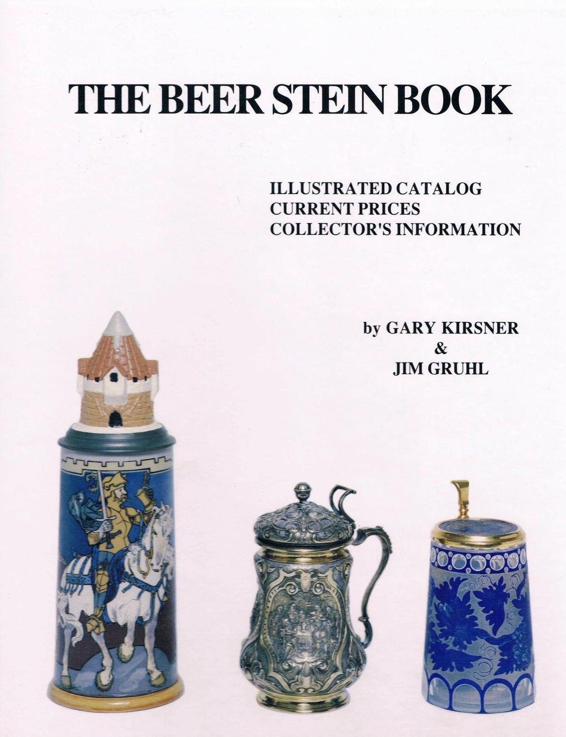 The Beer Stein Book: Illustrated Catalog, Current Prices, Collector's Information Film, Art & Culture