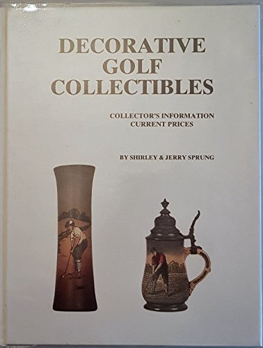 Decorative Golf Collectibles: Collector's Information Current Prices book