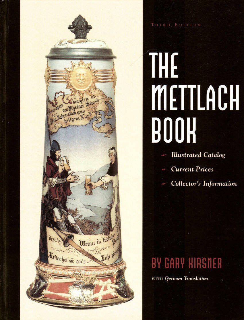 The Mettlach Book: Illustrated Catalog, Current Prices, Collector's Information = Das Mettlach Buch : Katalog Mit Abbildungen, Gegenwartige Preise, Books