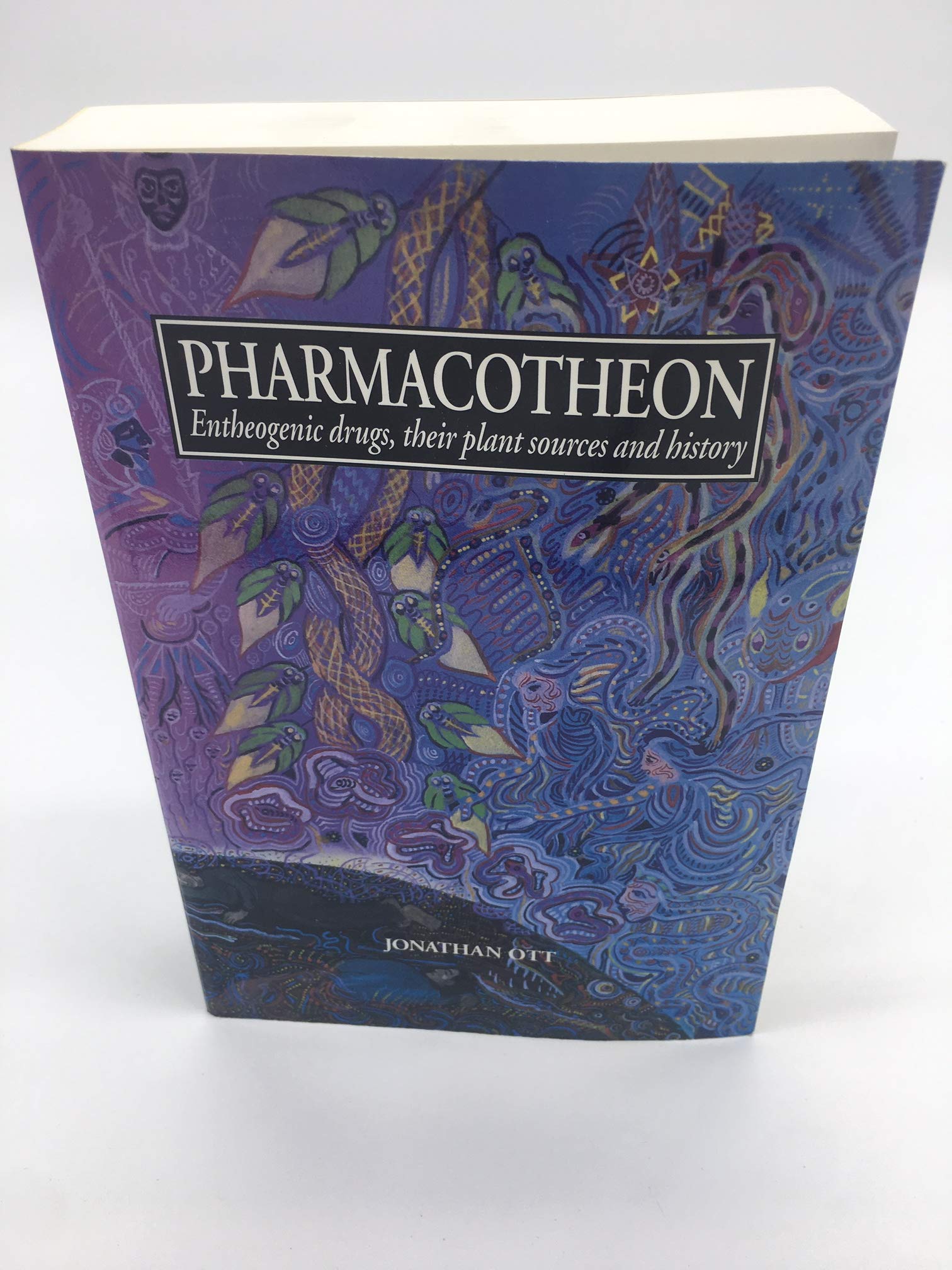 Pharmacotheon Entheogenic Drugs Their Plant Sources and Histories: Their Plant Source and History Medicine