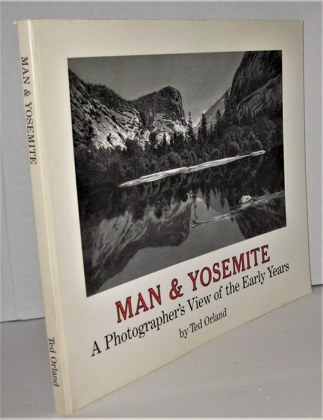 Man and Yosemite: a Photographers View of the Early Years Books