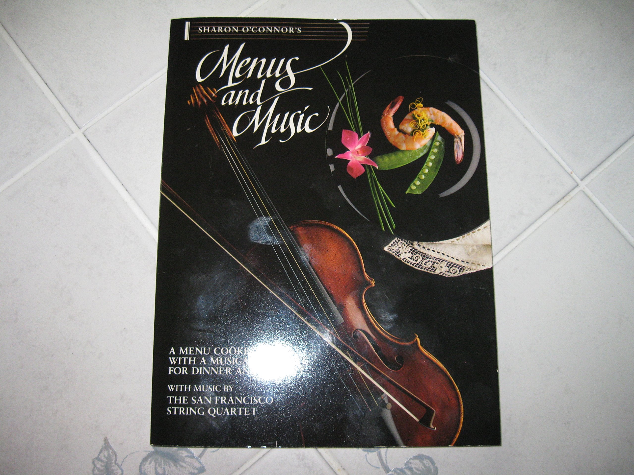 Sharon O'Connor's Menus and Music/a Menu Cookbook With a Musical Cassette for Dinner and Dessert Cooking & Enjoying
