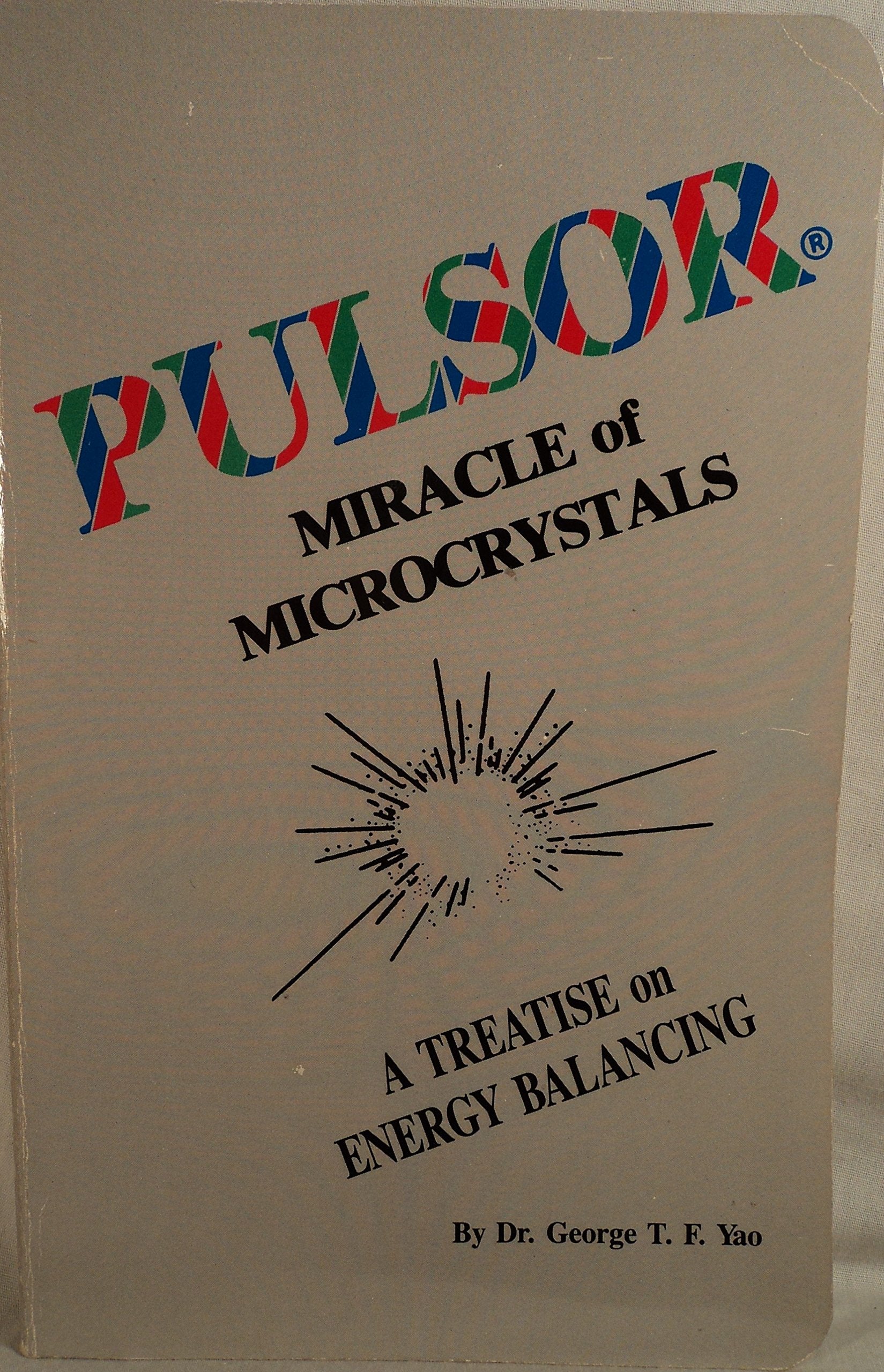 PULSOR - MIRACLE OF MICRO CRYSTALS - A TREATISE ON ENERGY BALANCING Books
