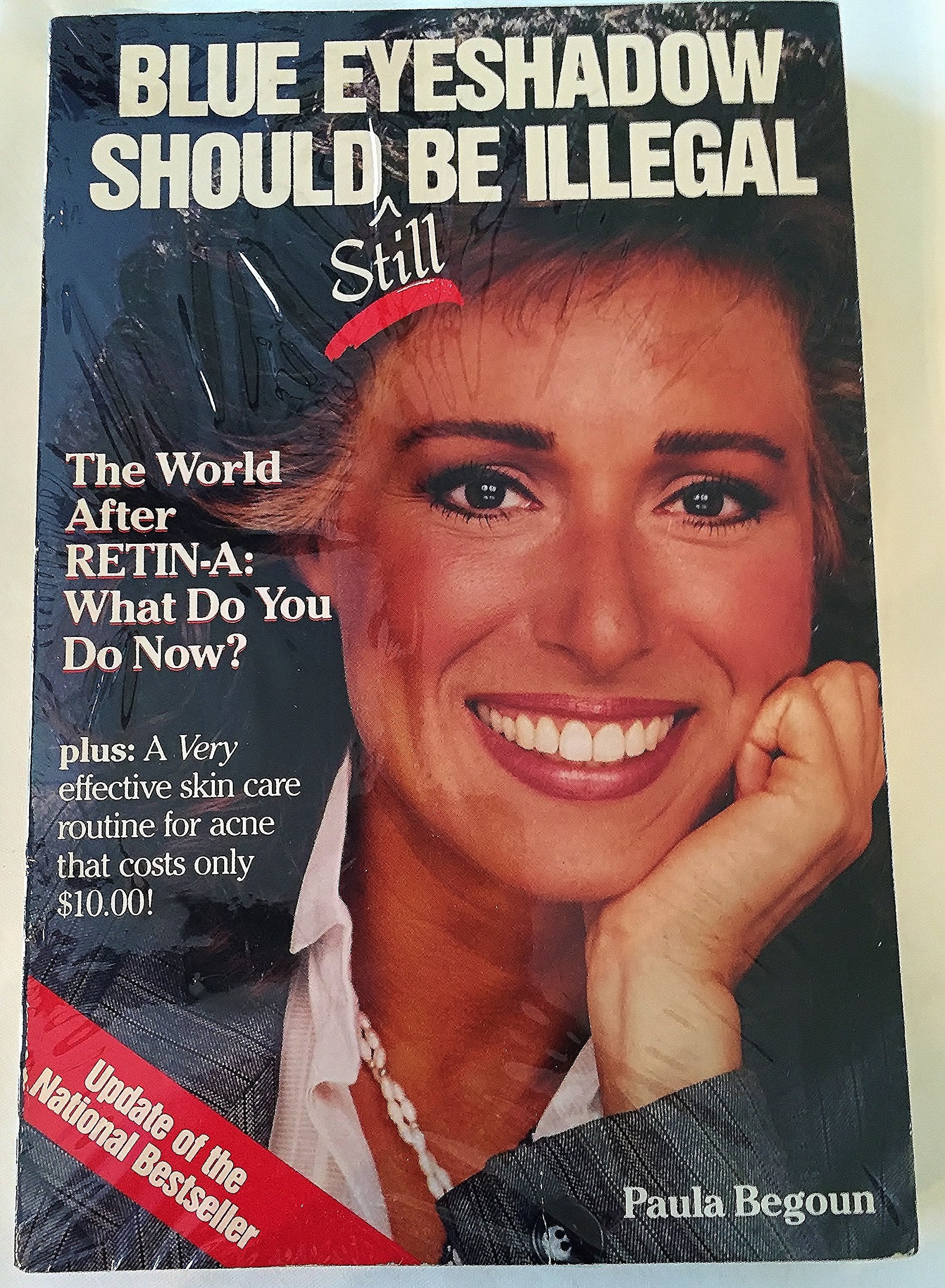 Blue Eyeshadow Should Still be Illegal: The World After Retin-A: What Do You Do Now? Books
