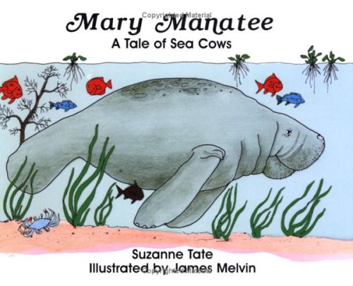 Mary Manatee: A Tale of Sea Cows (Tell-tale Nature Series) Novels & Short Stories