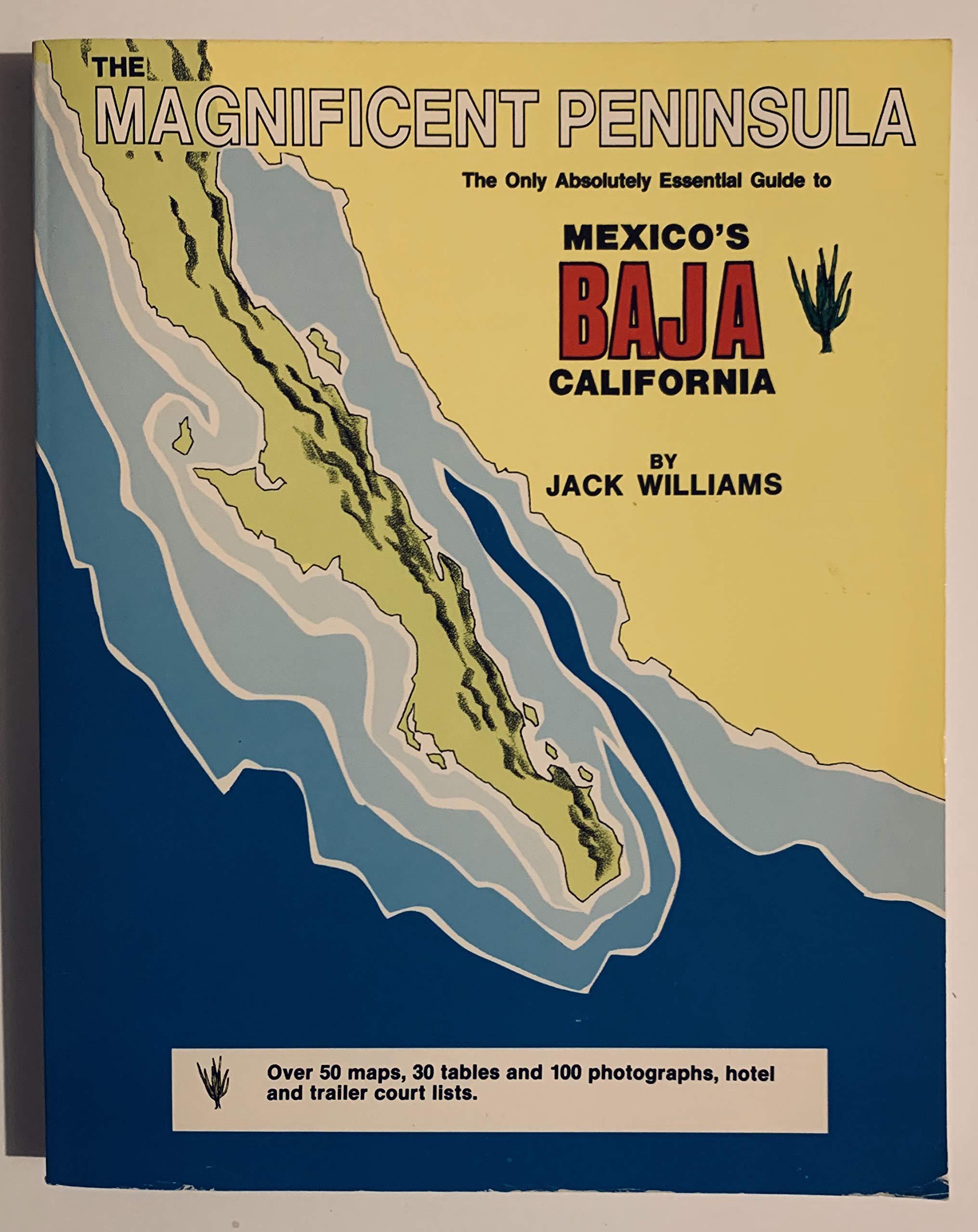 The magnificent peninsula: The only absolutely essential guide to Mexico's Baja California Books