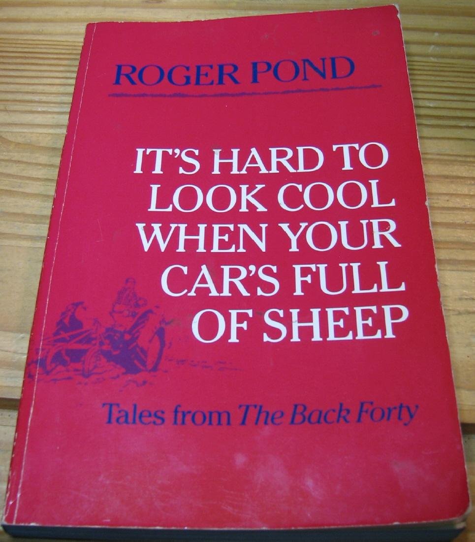 It's Hard to Look Cool When Your Car's Full of Sheep: Tales from the Back Forty Business & Technology