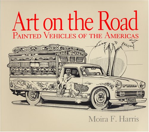 Art on the Road: Painted Vehicles on the Americas book