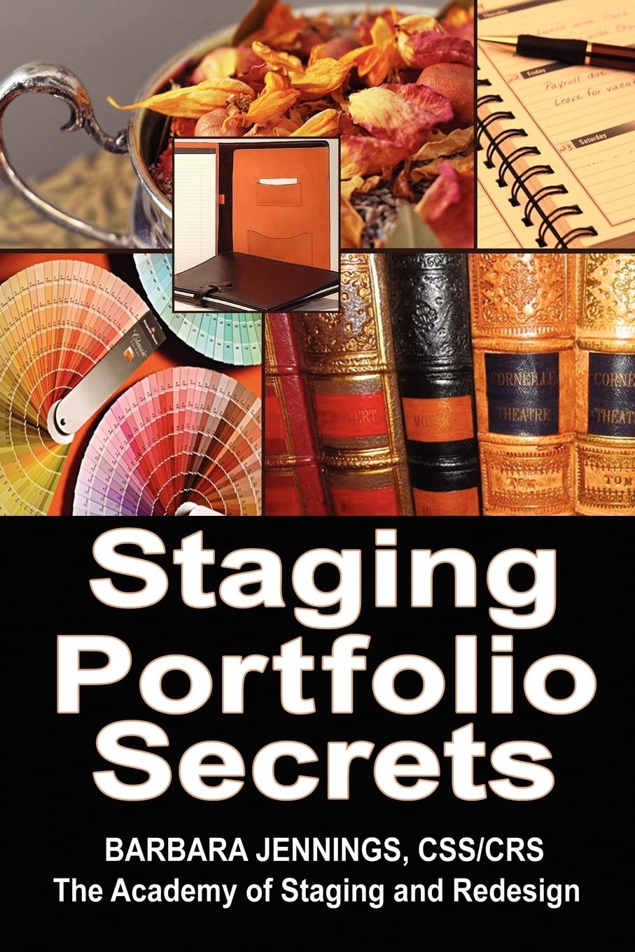 Staging Portfolio Secrets - The Academy of Staging and Redesign: How to Build a Six Figure Home Staging Business Home & Household