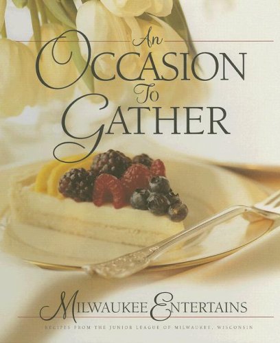 Gatherings: A Collection of Highly Entertaining Menus Cooking & Enjoying