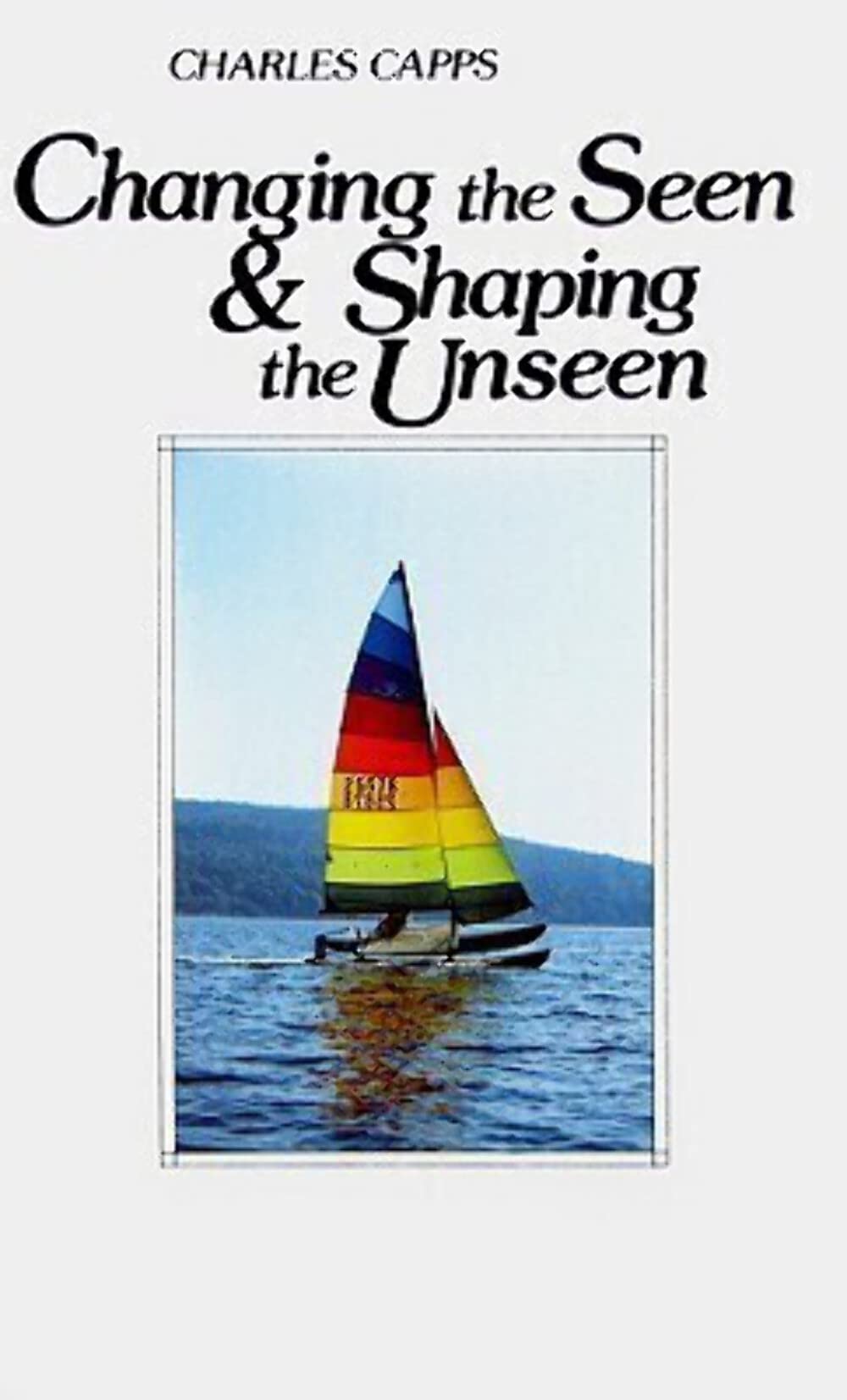 Product Image: Changing the Seen and Shaping the Unseen