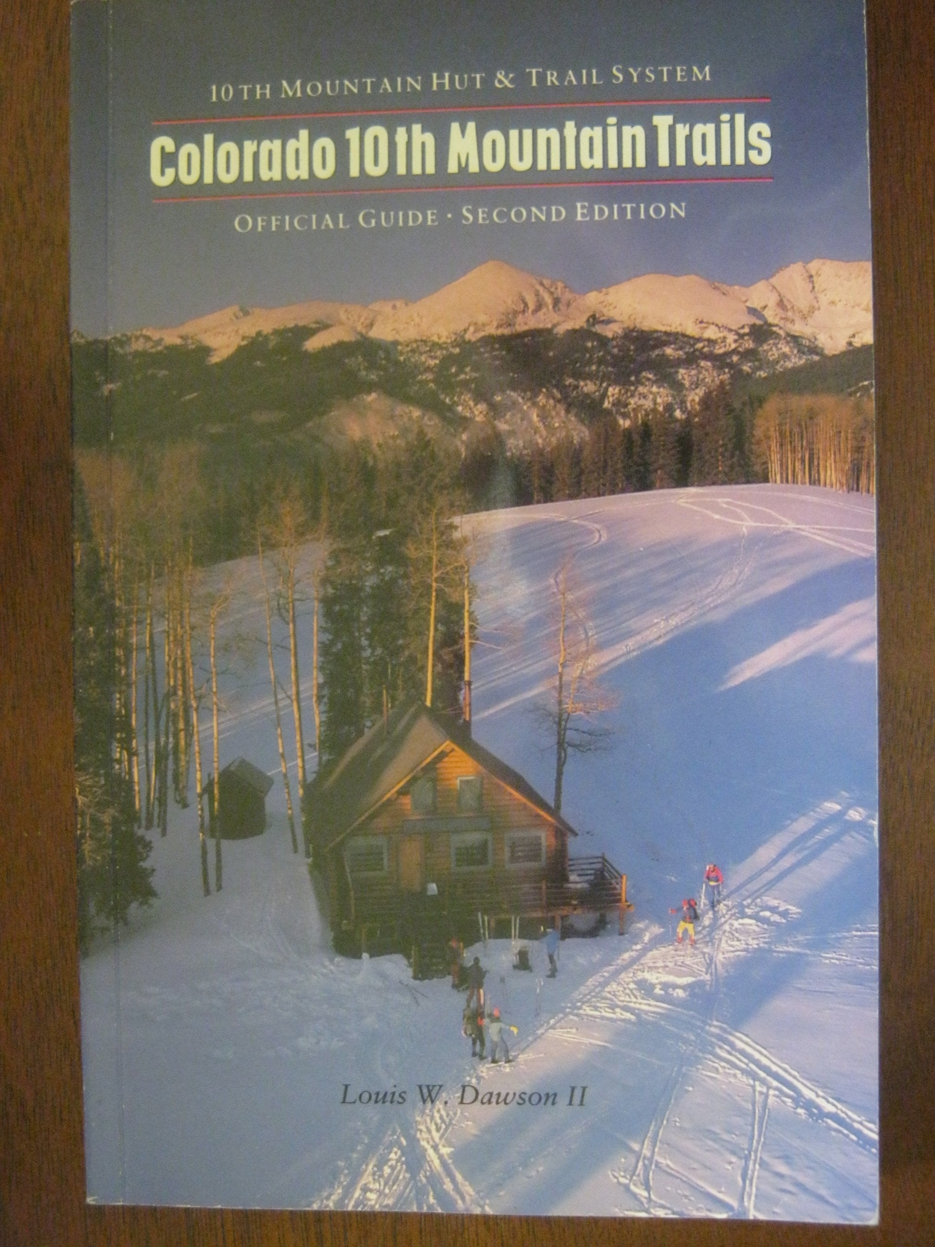 Colorado Tenth Mountain Trails: Tenth Mountain Hut and Trail System Official Ski Touring Guide book