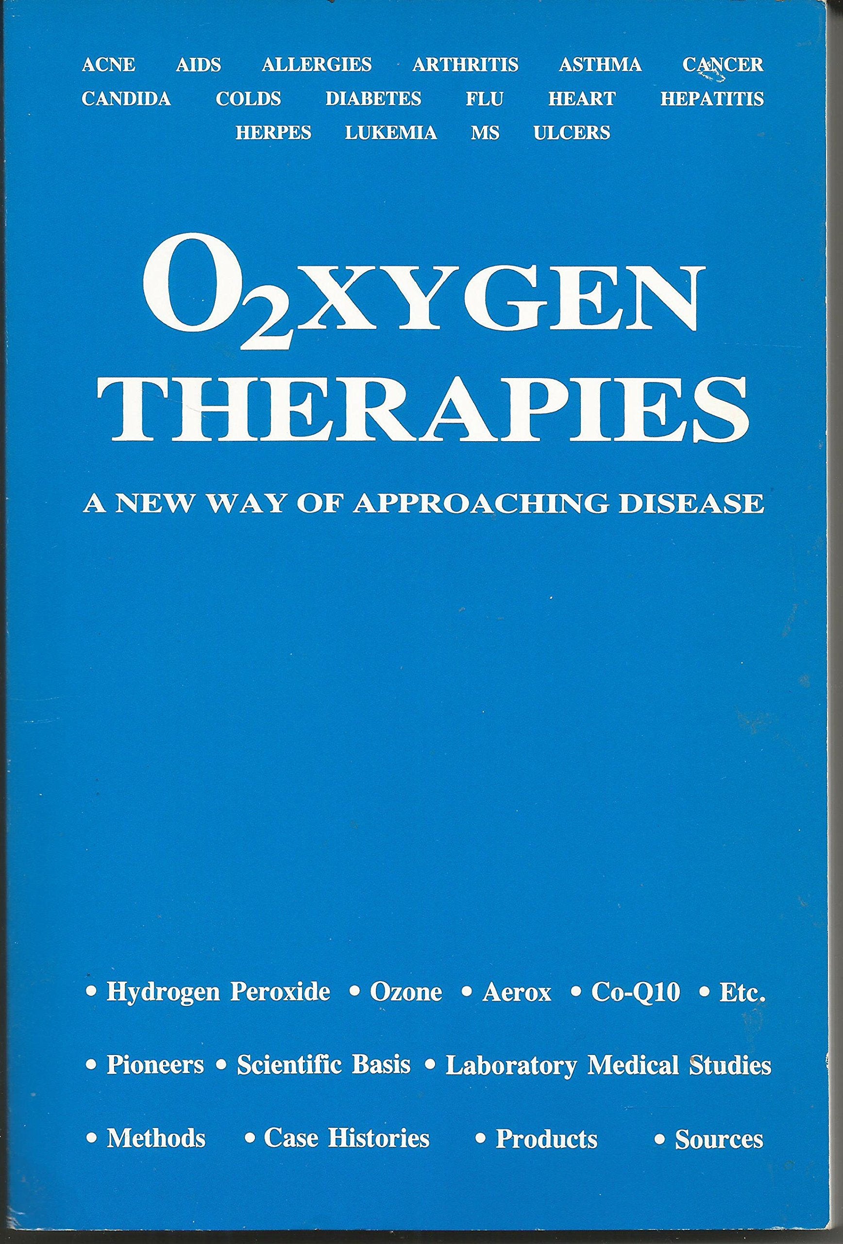 Oxygen Therapies: A New Way of Approaching Disease (Energy Publications Alternatives , No Oti) Health, Nutrition & Fitness