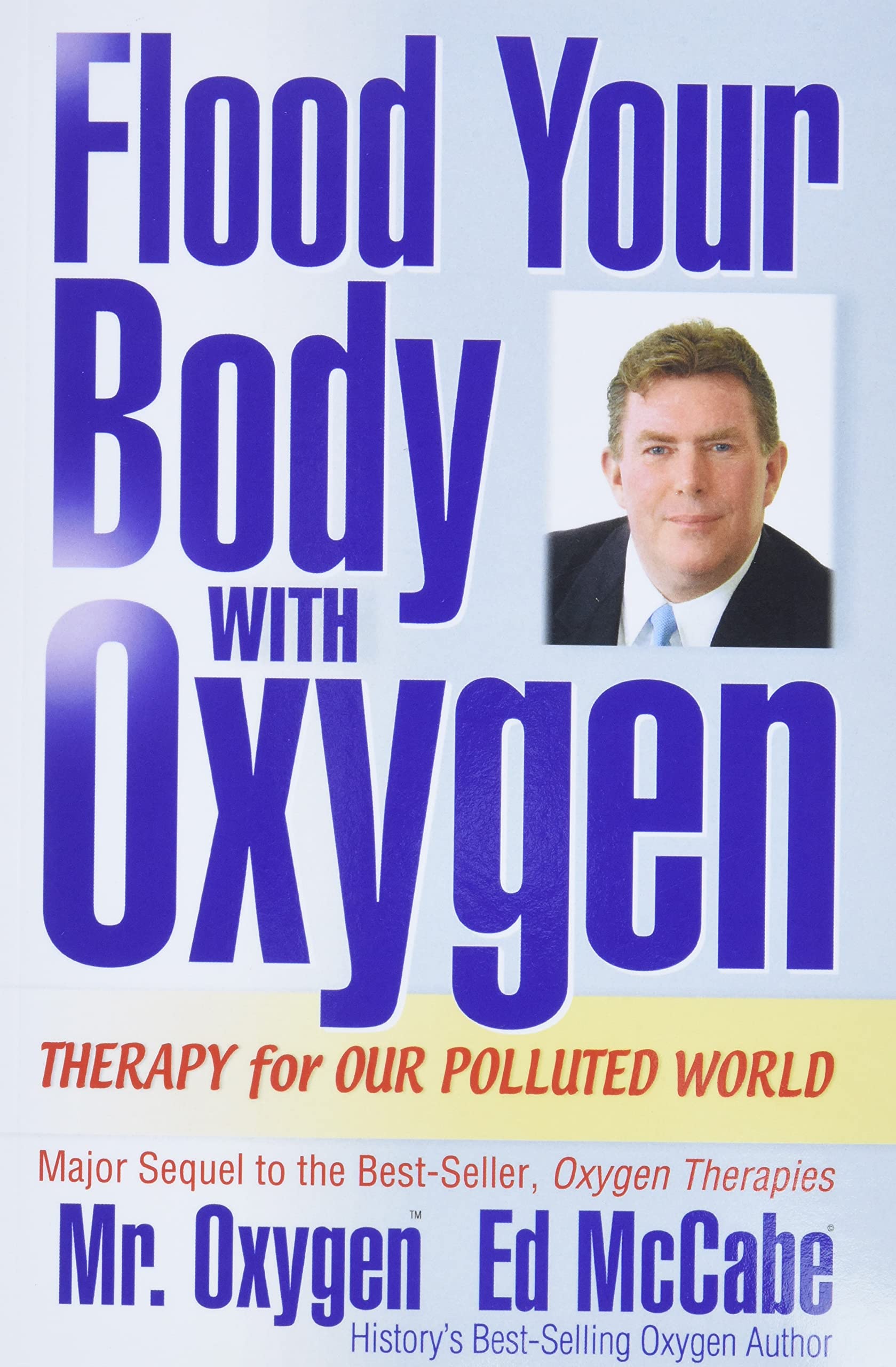 Flood Your Body With Oxygen: Therapy For Our Polluted World Medicine