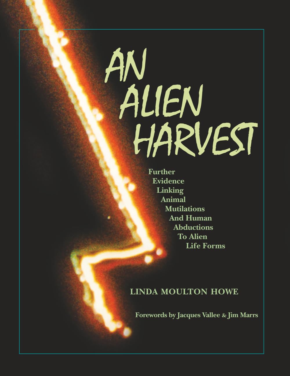 An Alien Harvest: Further Evidence Linking Animal Mutilations and Human Abductions to Alien Life Forms Religion & Esotericism