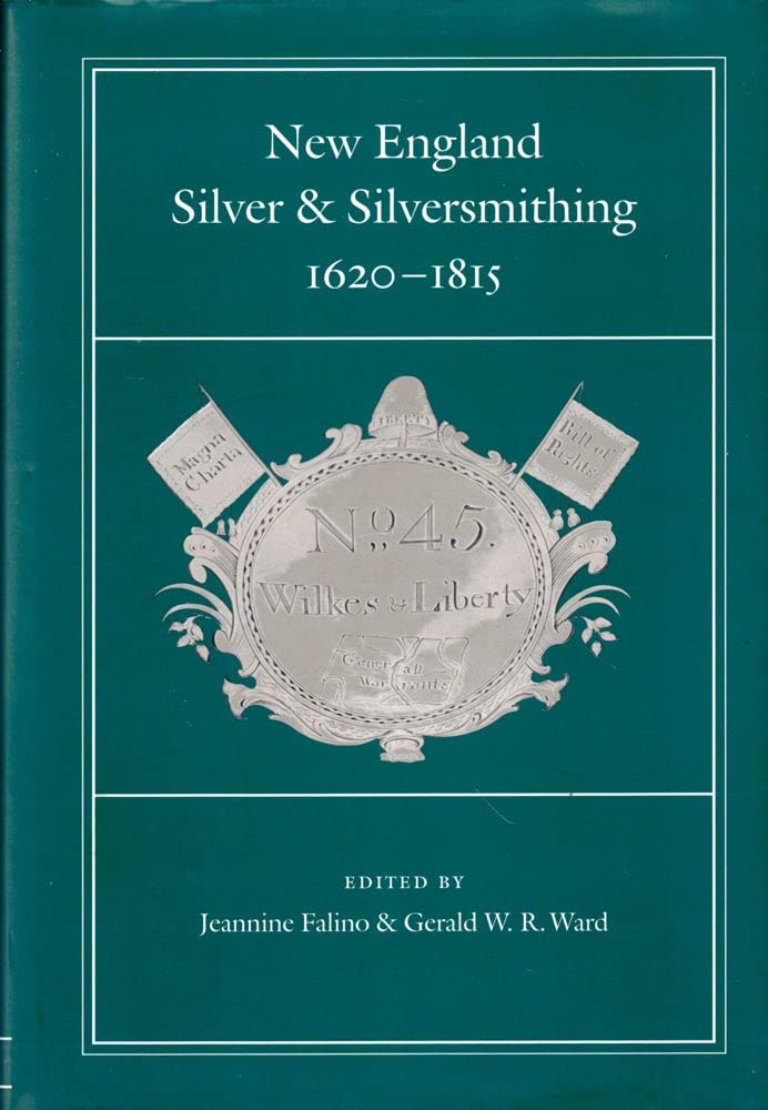 New England Silver & Silversmithing, 1620-1815: 1620-1815 (Publications of the Colonial Society of Massachusetts, V. 70, Band 70) Film, Art & Culture