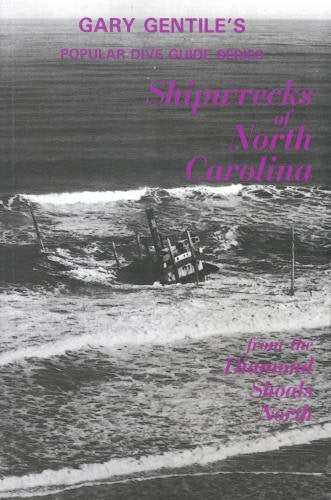 Shipwrecks of North Carolina from the Diamond Shoals North (The Popular Dive Guide Series) Travel