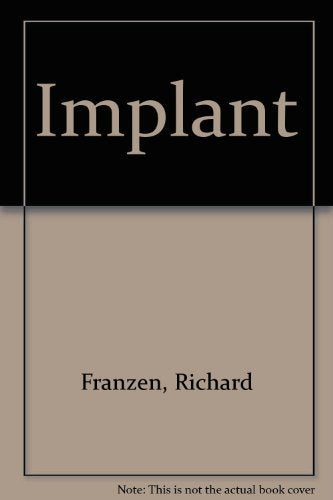 Implant by Franzen, Richard Books