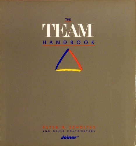 The Team Handbook: How to Use Teams to Improve Quality book