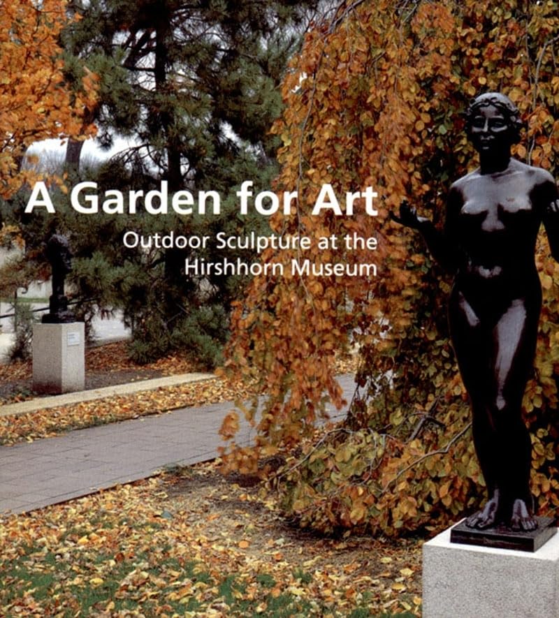 A Garden for Art: Outdoor Sculpture at the Hirshhorn Museum Social Sciences