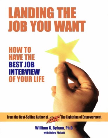Landing the Job You Want: How to Have the Best Job Interview of Your Life book