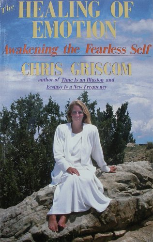 Healing of Emotion: Awakening the Fearless Self Lifestyle