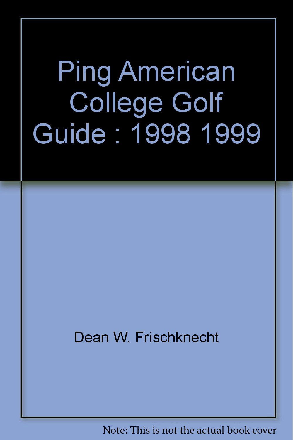 Product Image: Ping American College Golf Guide : 1998 1999