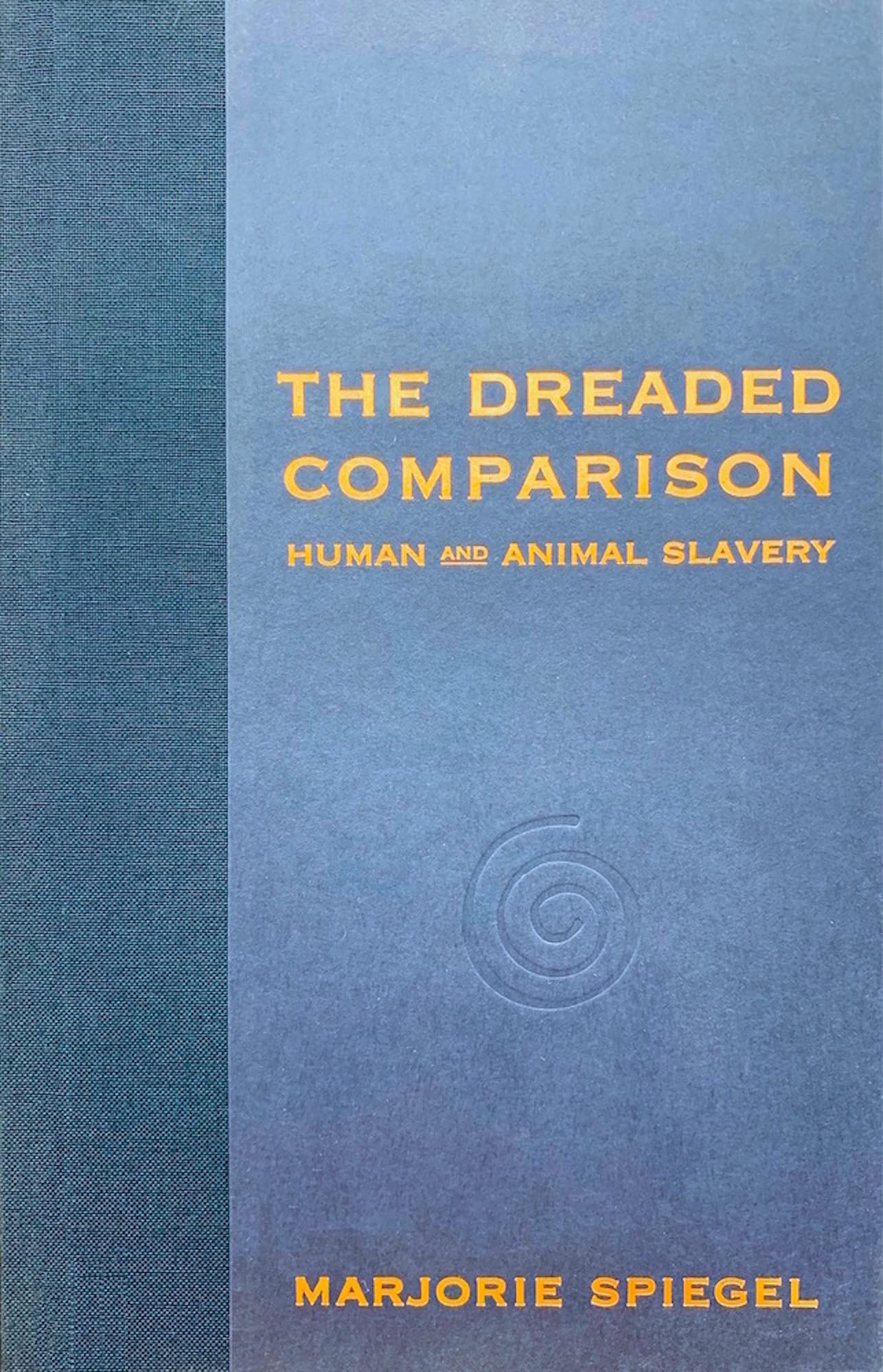 The Dreaded Comparison: Human and Animal Slavery Social Sciences