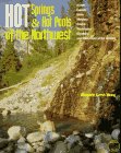 Hot Springs and Hot Pools of the Northwest: Jayson Loam's Original Guide Books