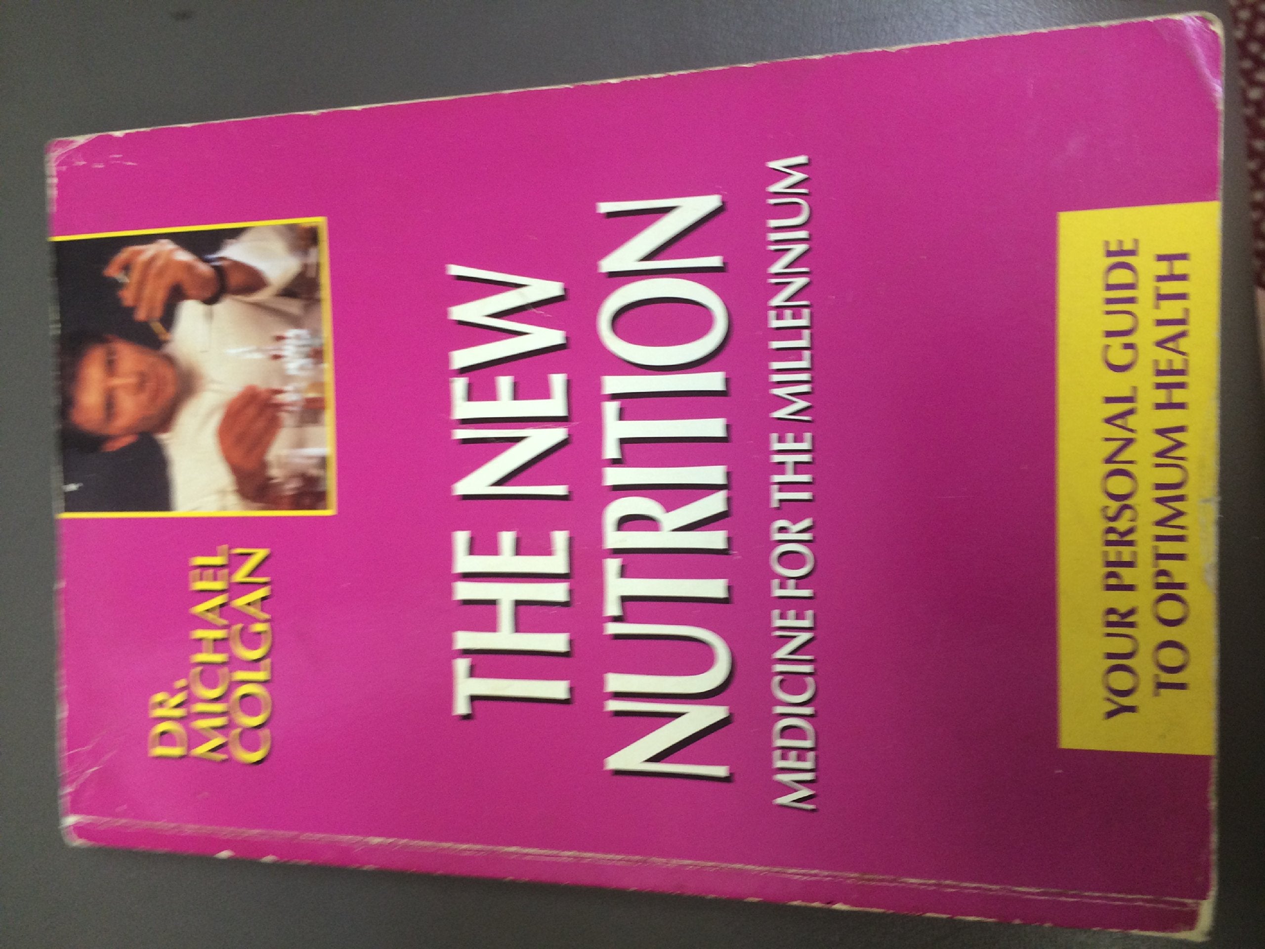 The New Nutrition: Medicine for the Millennium (Your Personal Guide to Optimum Health) Health, Nutrition & Fitness