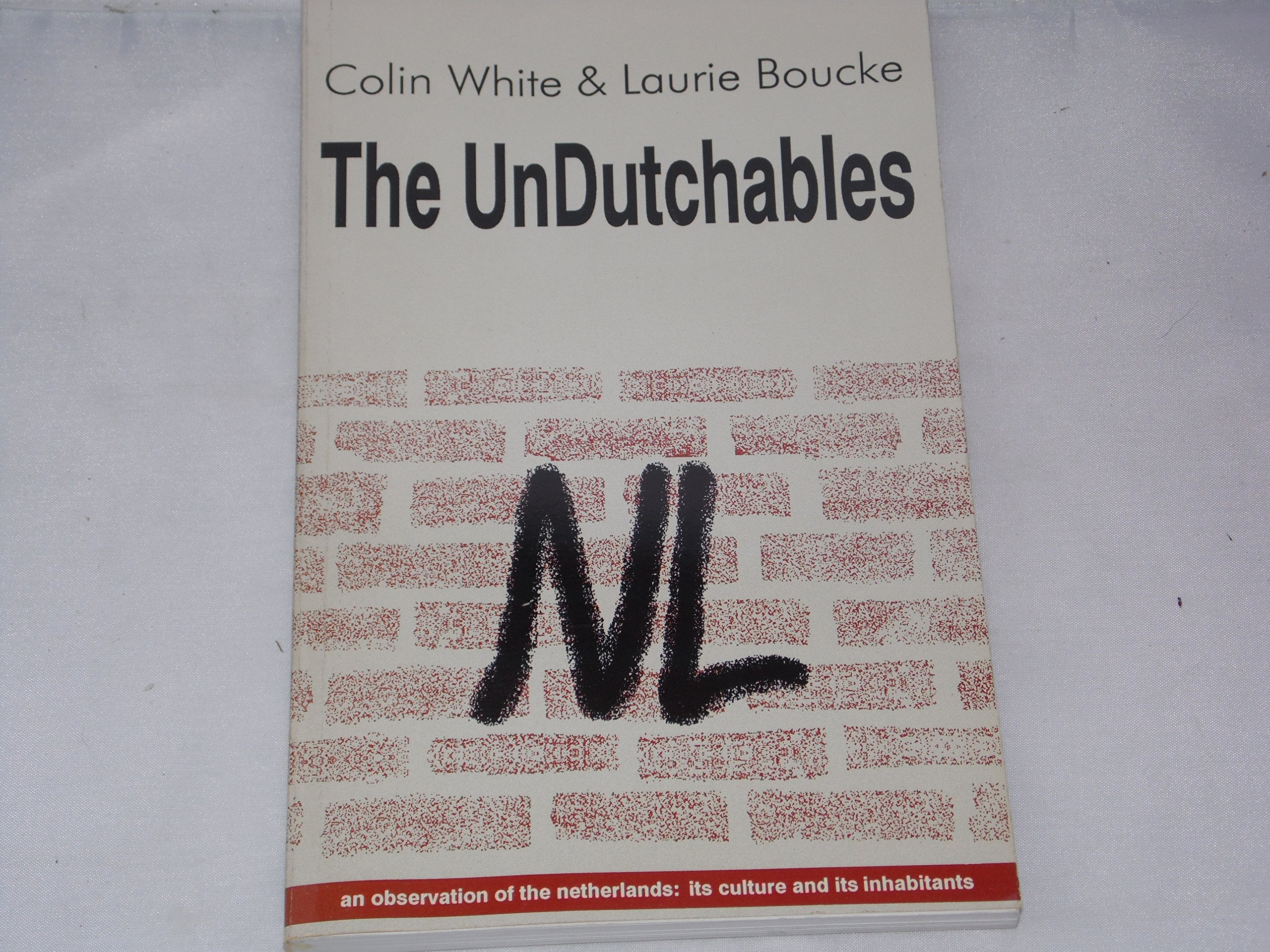 UnDutchables : An Observation of the Netherlands: Its Culture and Its Inhabitants book