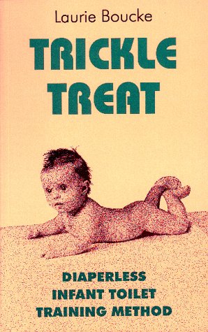Trickle Treat: Diaperless Infant Toilet Training book