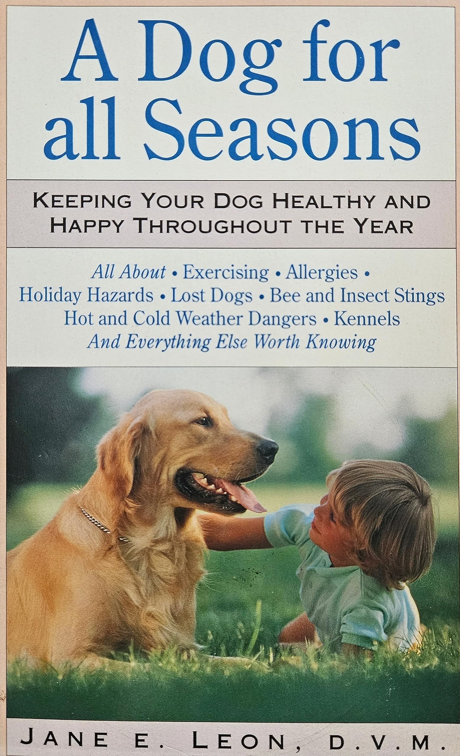 A Dog for All Seasons: Keeping Your Dog Healthy and Happy Throughout the Year Pets