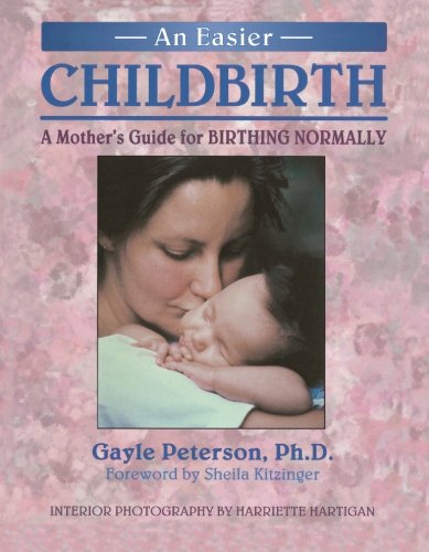 An Easier Childbirth: A Mother's Guide to Birthing Normally book