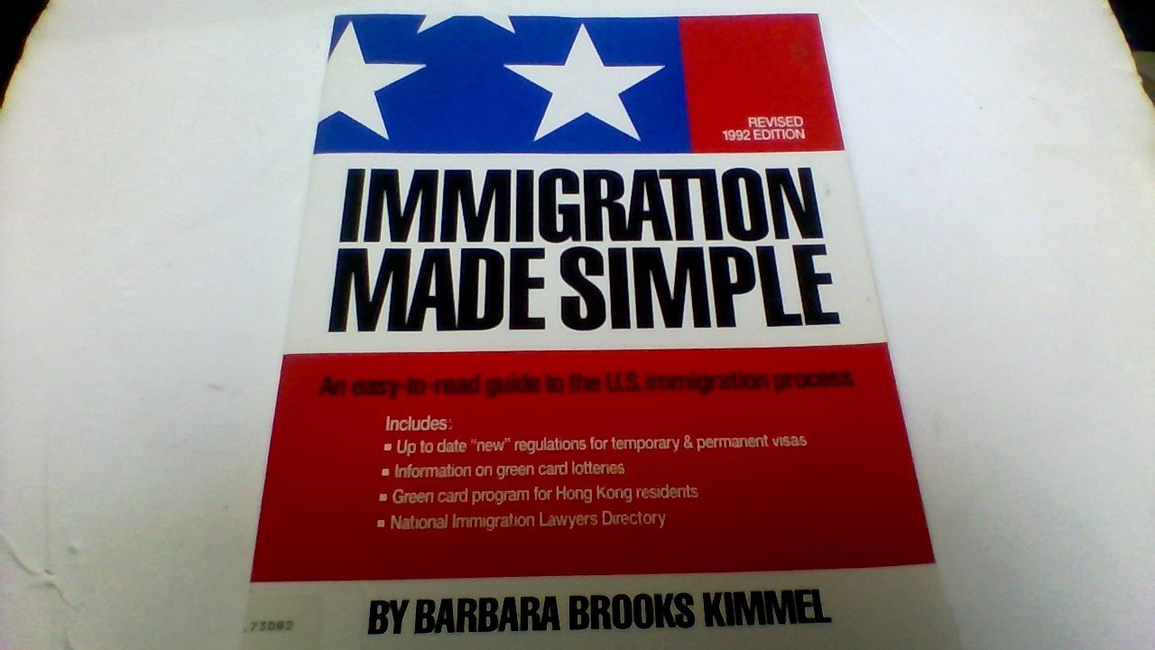 Immigration Made Simple: An Easy-To-Read Guide to the U.S. Immigration Process Books