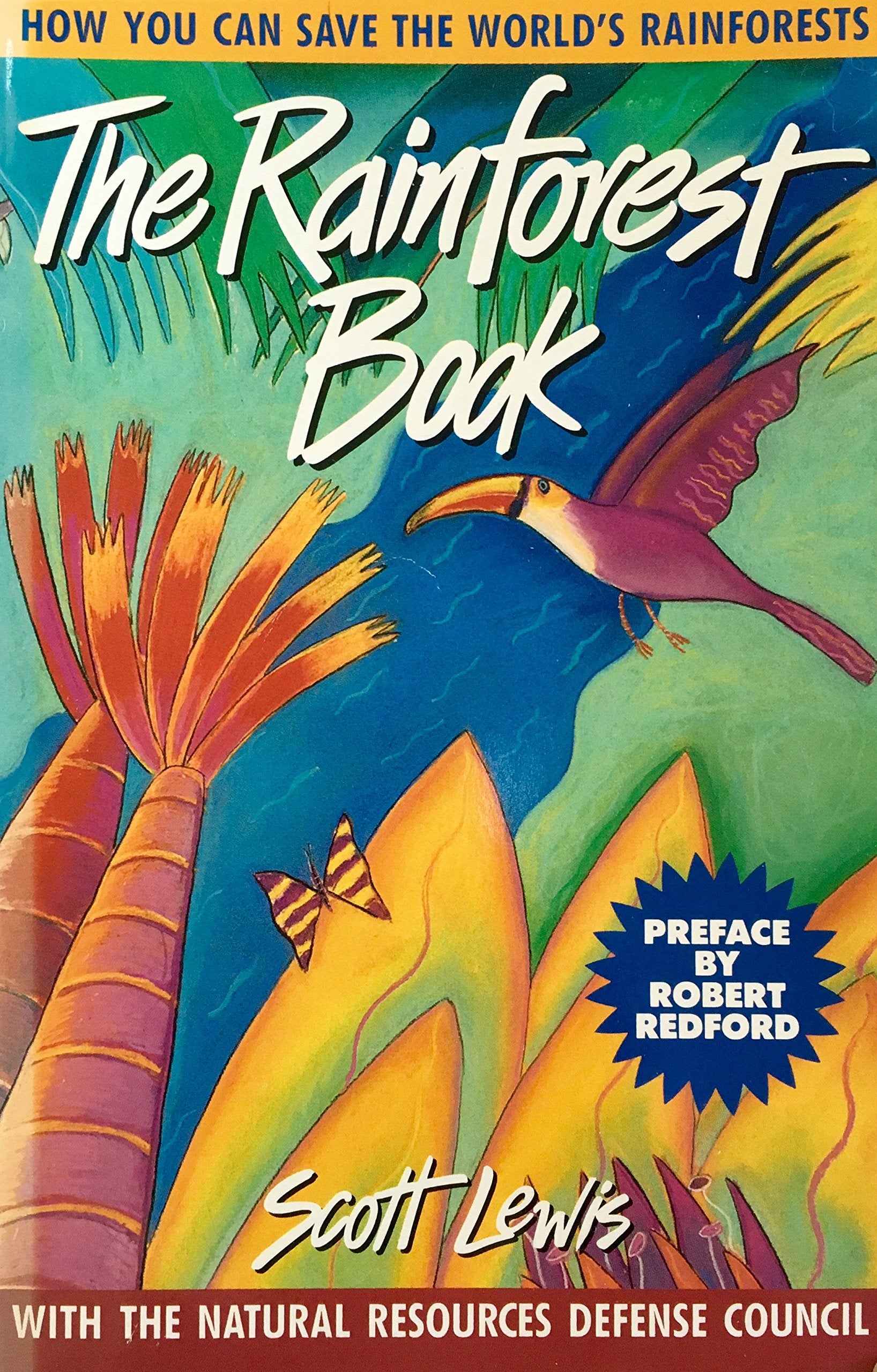 The Rainforest Book: How You Can Save the World's Rainforests Business, Finance & Career