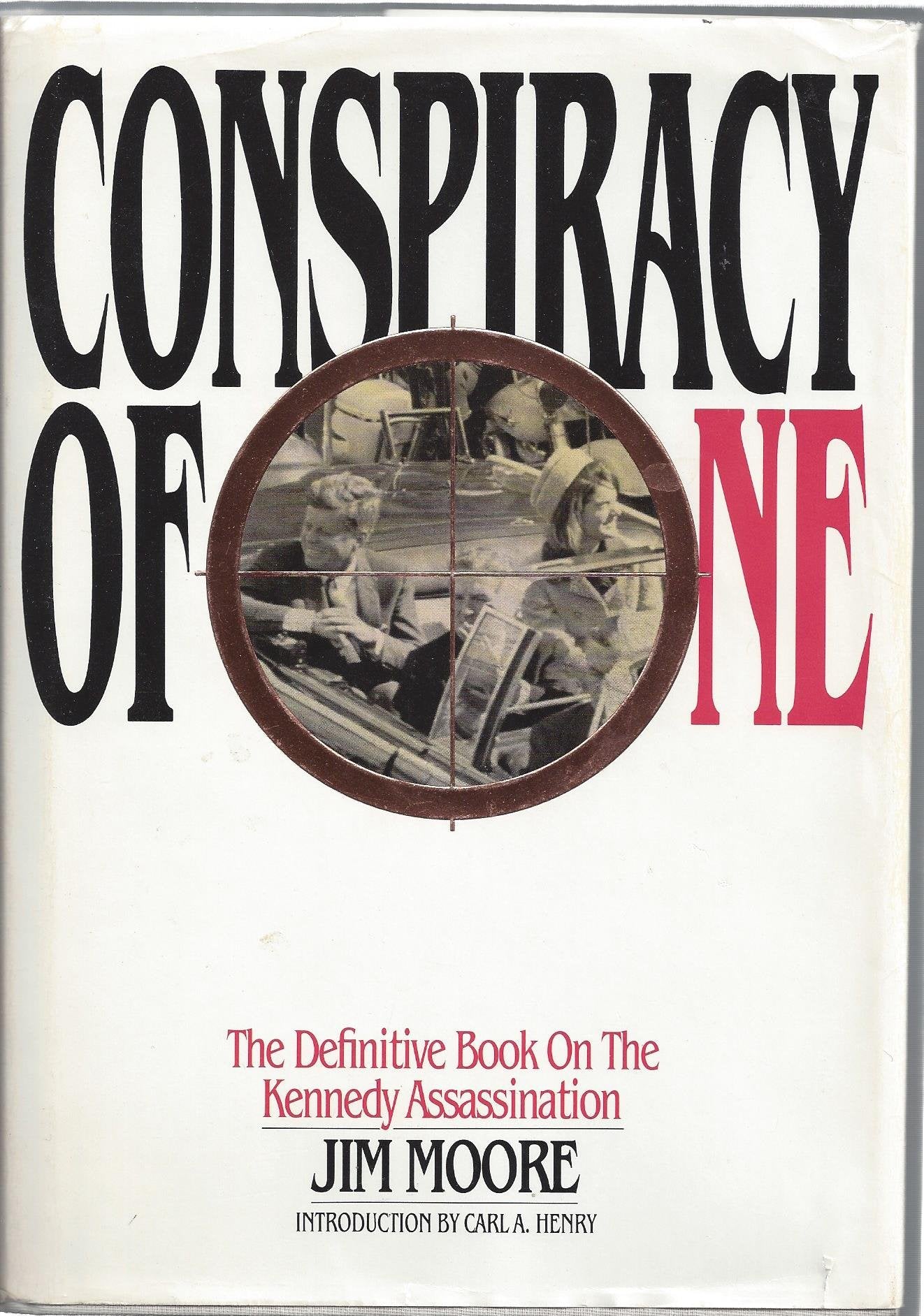 Conspiracy of One: The Definitive Book on the Kennedy Assassination book