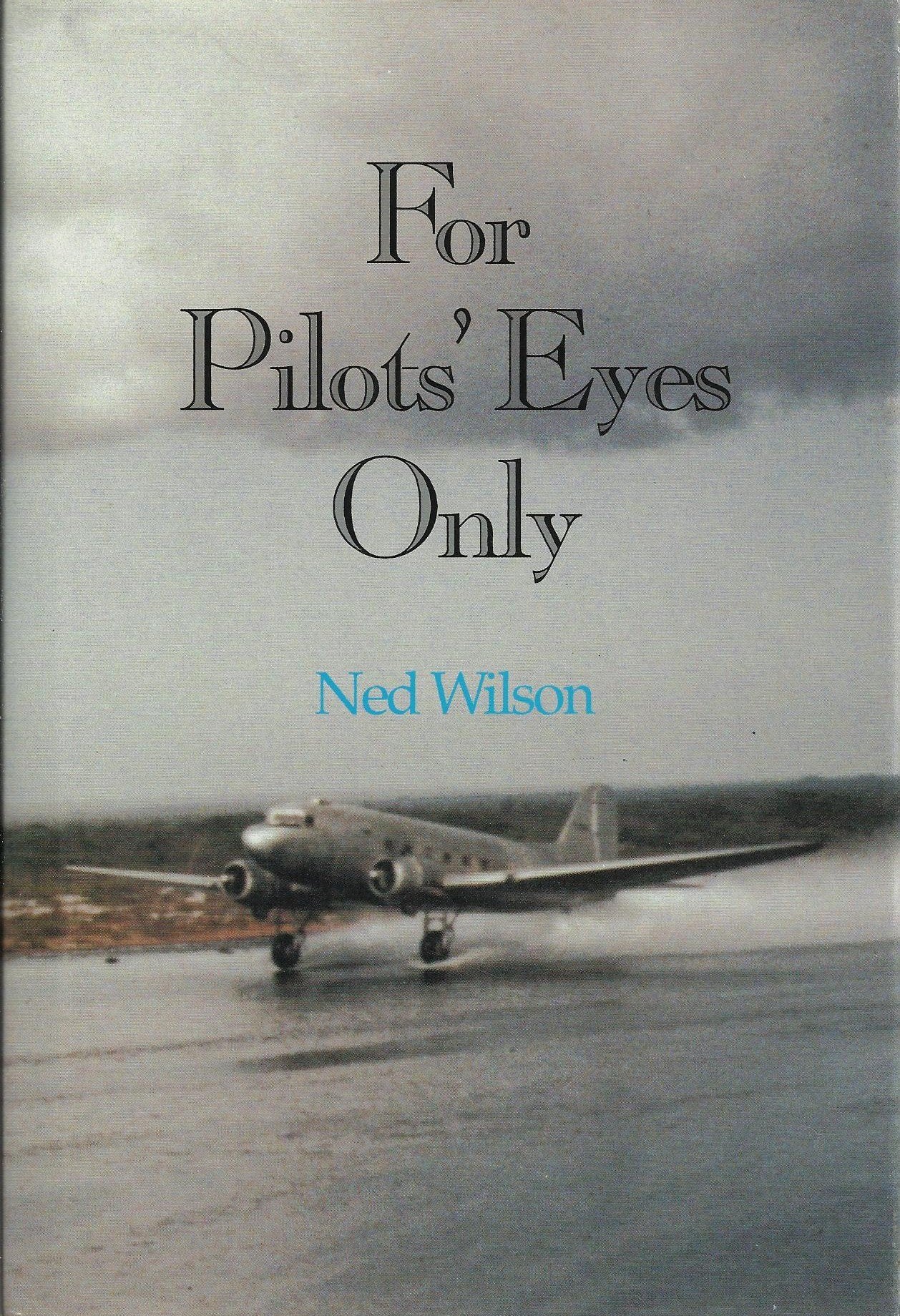 For Pilots' Eyes Only: Confessions of a Pan Am Veteran book